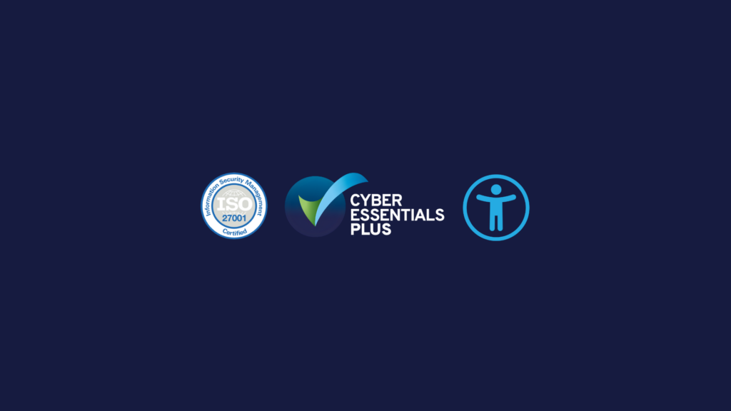 ISO27001, CYBER ESSENTIALS PLUS AND WCAG ACCESSIBILITY LOGO
